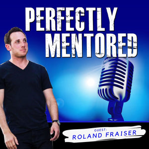 EP25: Roland Frasier: How To Systematically Scale Your Business