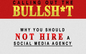 Calling Out The BS: Why You Should NOT Hire A Social Media Marketing Agency